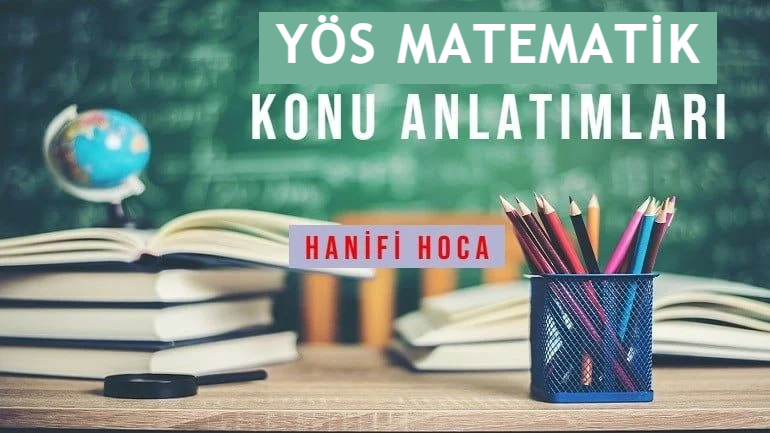 YÖS MATEMATİK KONU ANLATIM DERSLERİ