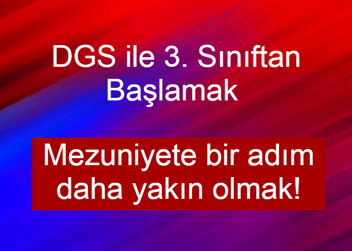 DGS 3. Sınıftan Başlatan Üniversiteler 2026 - DGS Kaçıncı Sınıftan Başlar